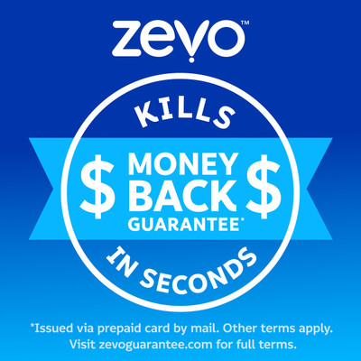 Zevo kills in seconds. Zevo offers a money back-guarantee, issued via prepaid card by mail. Other terms apply. Visit zevoguarantee.com for full terms.